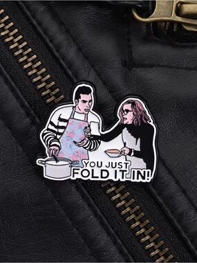 Schitt’s Creek Enamel “You Just Fold It In!" Pin